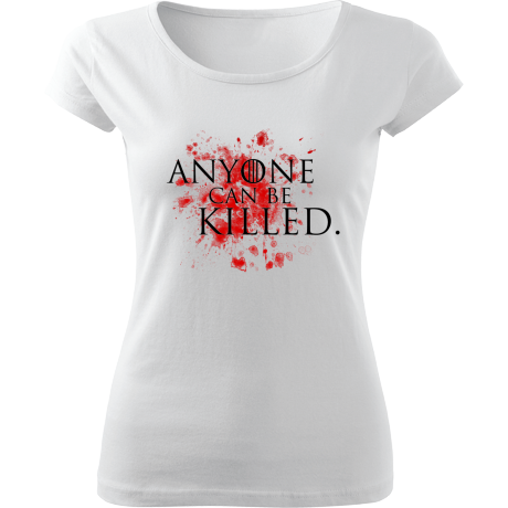 Koszulka damska „Anyone Can Be Killed”