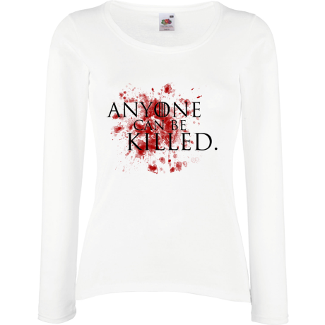 Koszulka damska z długim rękawem „Anyone Can Be Killed”