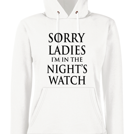 Bluza damska z kapturem „Sorry Ladies I am in the Night’s Watch”