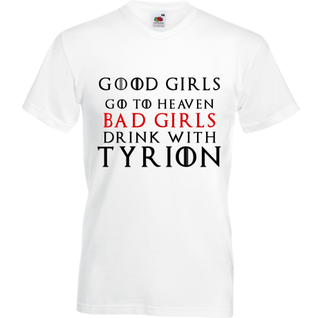 Koszulka w serek „Good Girls Go To Heaven Bad Girls Drink With Tyrion”