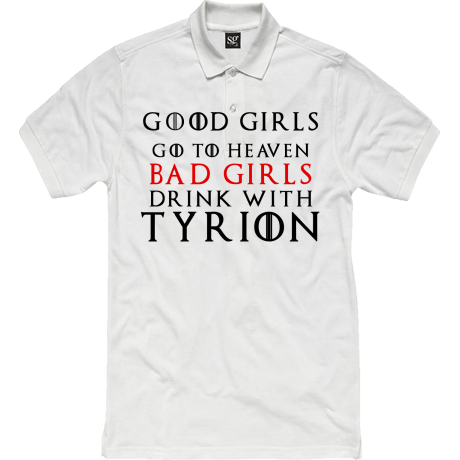Polo damskie „Good Girls Go To Heaven Bad Girls Drink With Tyrion”