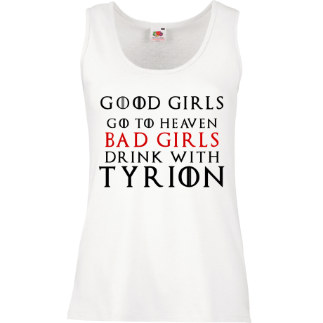 Bezrękawnik damski „Good Girls Go To Heaven Bad Girls Drink With Tyrion”