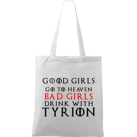 Torba „Good Girls Go To Heaven Bad Girls Drink With Tyrion”