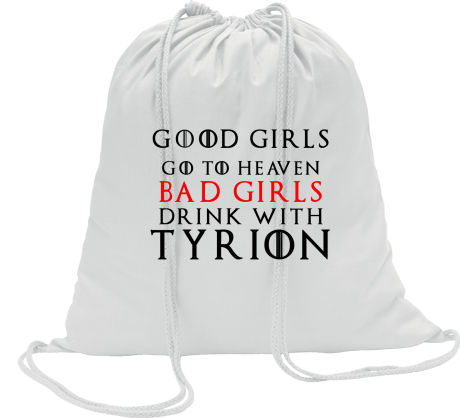 Worko-plecak „Good Girls Go To Heaven Bad Girls Drink With Tyrion”