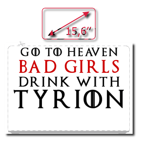 Naklejka na laptop „Good Girls Go To Heaven Bad Girls Drink With Tyrion”