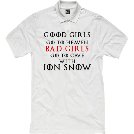 Polo damskie „Good Girls Go To Heaven Bad Girls Go To Cave With Jon Snow”