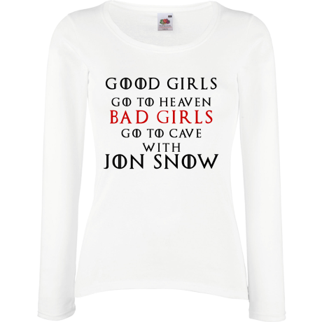 Koszulka damska z długim rękawem „Good Girls Go To Heaven Bad Girls Go To Cave With Jon Snow”