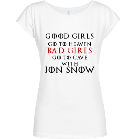 Koszulka Geffer „Good Girls Go To Heaven Bad Girls Go To Cave With Jon Snow”