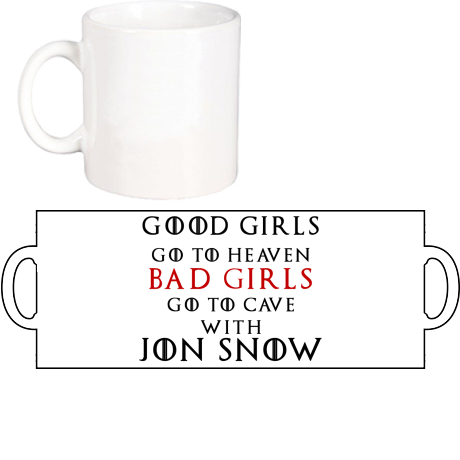 Kubek „Good Girls Go To Heaven Bad Girls Go To Cave With Jon Snow”