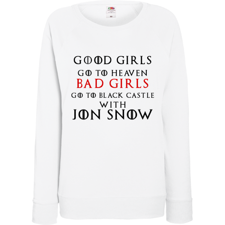 Bluza damska „Good Girls Go To Heaven Bad Girls Go To Black Castle With Jon Snow”(Kopia)