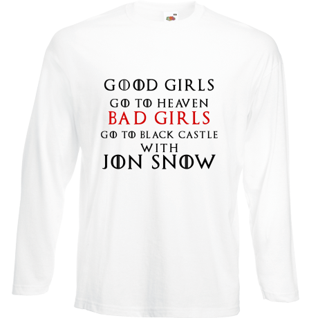 Koszulka z długim rękawem „Good Girls Go To Heaven Bad Girls Go To Black Castle With Jon Snow”