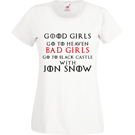 Koszulka damska „Good Girls Go To Heaven Bad Girls Go To Black Castle With Jon Snow”