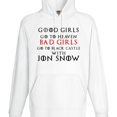Bluza z kapturem „Good Girls Go To Heaven Bad Girls Go To Black Castle With Jon Snow”