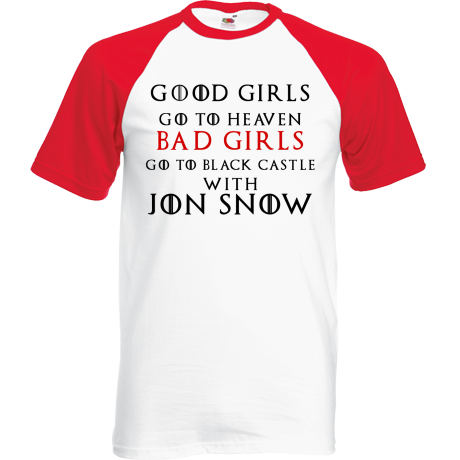 Koszulka bejsbolówka „Good Girls Go To Heaven Bad Girls Go To Black Castle With Jon Snow”