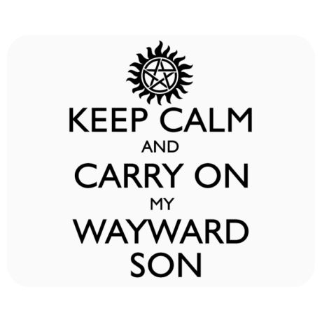 Podkładka pod mysz „Keep Calm and Carry On My Wayward Son”