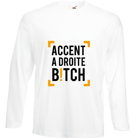 Koszulka z długim rękawem „Accent A Droite Bitch”