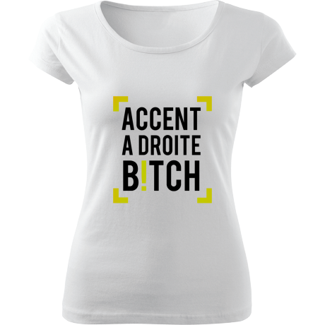 Koszulka damska fit „Accent A Droite Bitch”