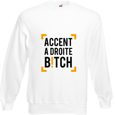Bluza „Accent A Droite Bitch”