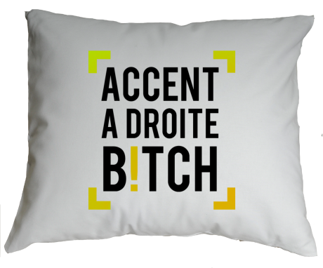 Poduszka „Accent A Droite Bitch”