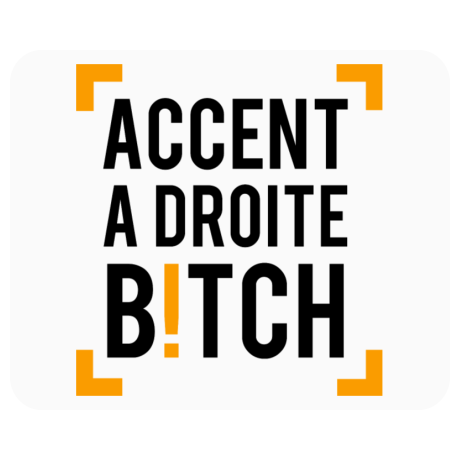 Podkładka pod mysz „Accent A Droite Bitch”