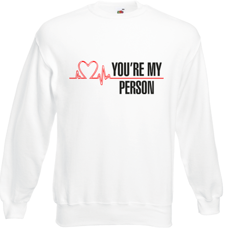Bluza „You’re My Person”