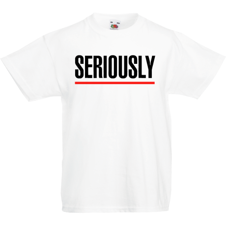 Koszulka dla malucha „Seriously”