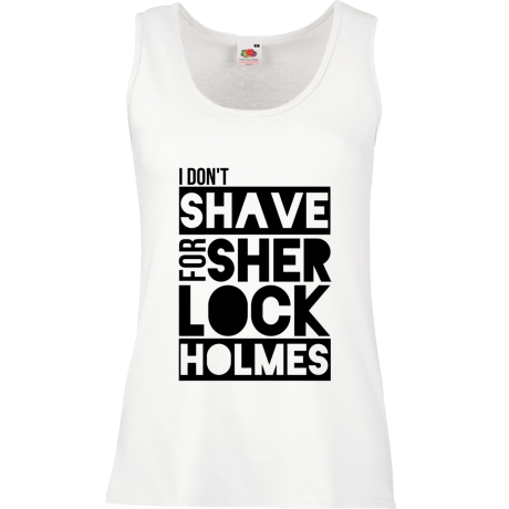 Bezrękawnik damski „I Don’t Shave for Sherlock Holmes”