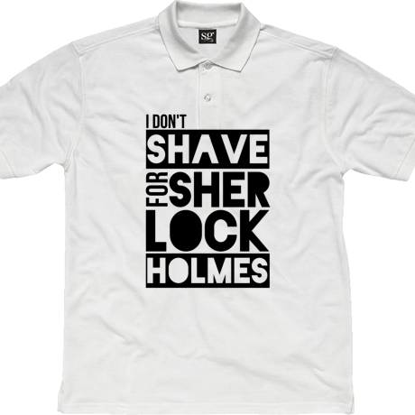 Polo „I Don’t Shave for Sherlock Holmes”