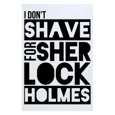 Blacha „I Don’t Shave for Sherlock Holmes”