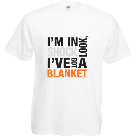 Koszulka „I’m In Shock Look I’ve Got A Blanket”