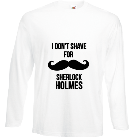 Koszulka z długim rękawem „I Don’t Shave For Sherlock Holmes 2”