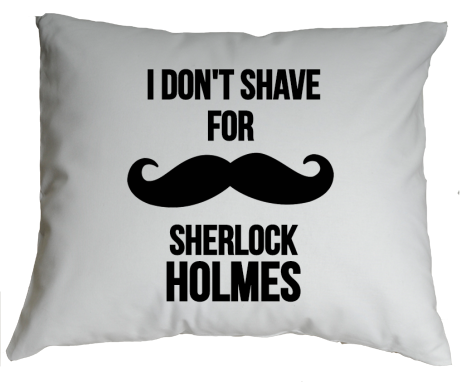 Poduszka „I Don’t Shave For Sherlock Holmes 2”