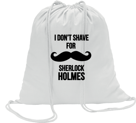 Worko-plecak „I Don’t Shave For Sherlock Holmes 2”