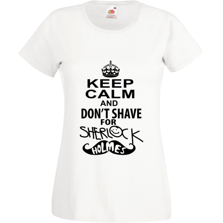 Koszulka damska „Keep Calm And I Don’t Shave For Sherlock Holmes”
