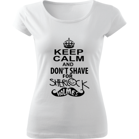 Koszulka damska fit „Keep Calm And I Don’t Shave For Sherlock Holmes”