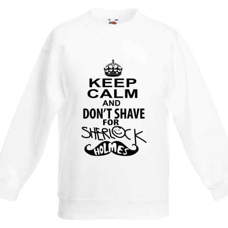 Bluza dziecięca „Keep Calm And I Don’t Shave For Sherlock Holmes”
