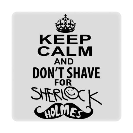 Magnes „Keep Calm And I Don’t Shave For Sherlock Holmes”