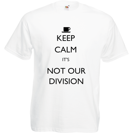Koszulka „Keep Calm It’s Not Our Division”