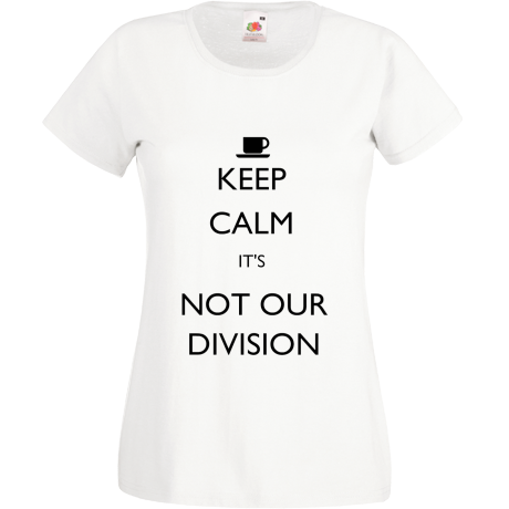 Koszulka damska „Keep Calm It’s Not Our Division”