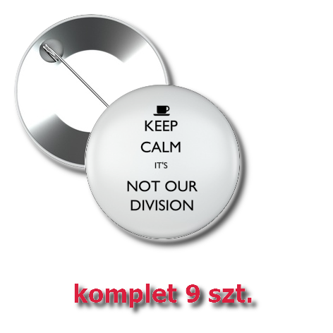 Przypinka „Keep Calm It’s Not Our Division”