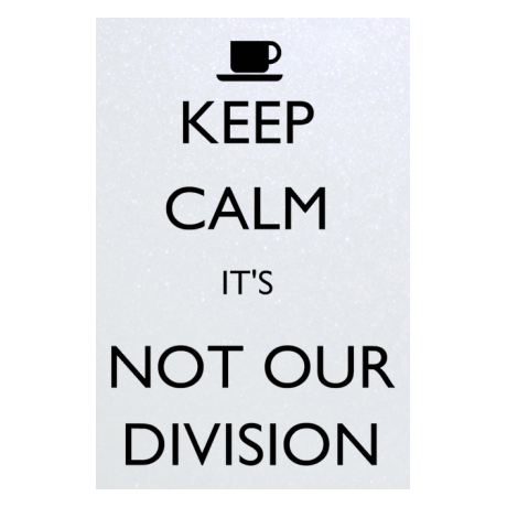 Blacha „Keep Calm It’s Not Our Division”