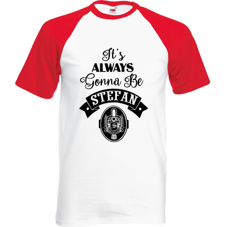 Koszulka bejsbolówka „It’s Alaways Gonna Be Stefan”