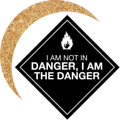 Podkładka pod kubek „I am the Danger”