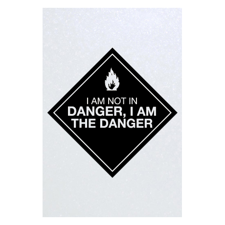 Blacha „I am the Danger”