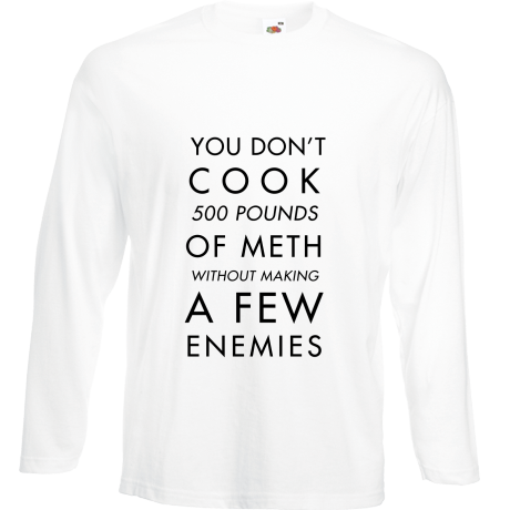 Koszulka z długim rękawem „You Don’t Cook Meth”