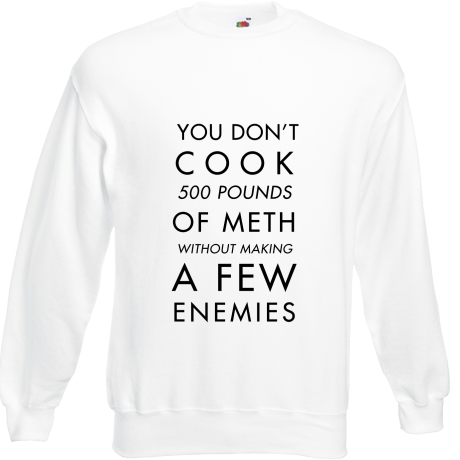Bluza „You Don’t Cook Meth”
