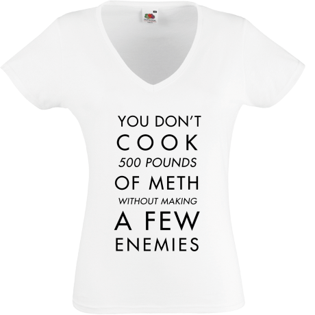Koszulka damska w serek „You Don’t Cook Meth”