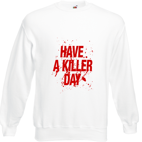Bluza „Have a Killer Day”
