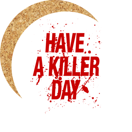 Podkładka pod kubek „Have a Killer Day”