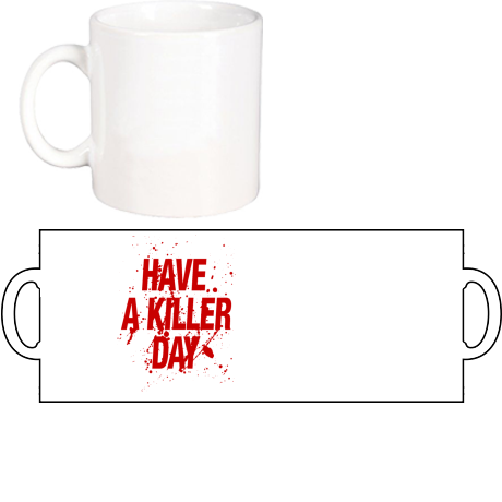 Kubek „Have a Killer Day”